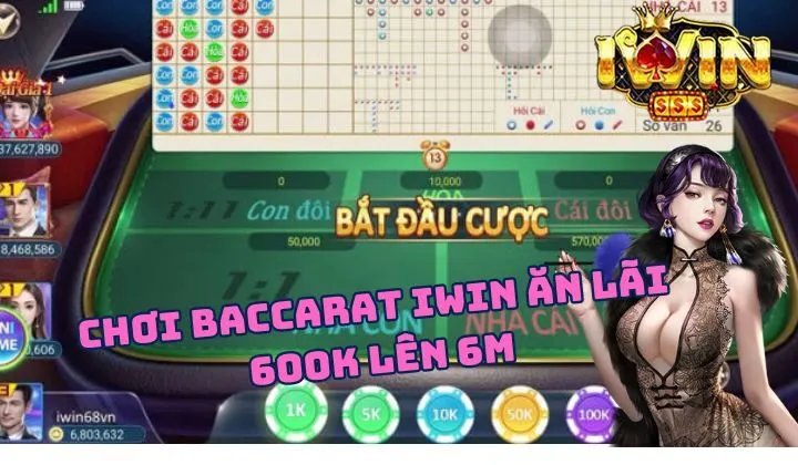 [VIDEO] BACCARAT IWIN | Hướng dẫn chi tiết kiếm lãi từ 600K lên 6 triệu