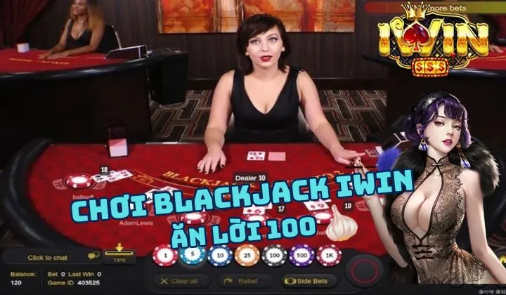 [VIDEO] BLACKJACK IWIN | Cách chơi siêu hay - Kiếm lãi 100 củ cực dễ