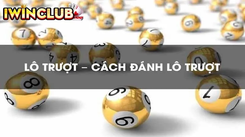 Cách đánh lô trượt Iwin hiệu quả cao