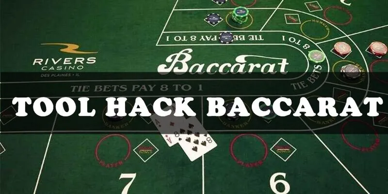 Lý do nên sử dụng tool Hack Baccarat?