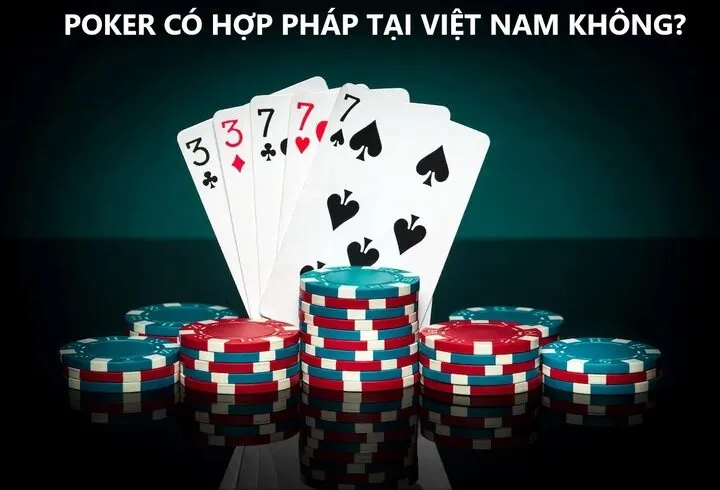 Giải đáp về poker có hợp pháp tại việt nam không?