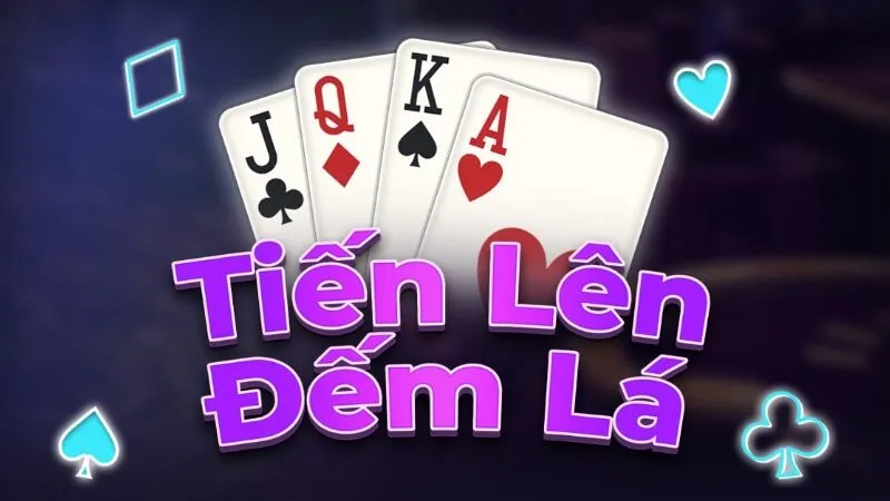 Luật chơi game Tiến lên đếm lá chi tiết nhất